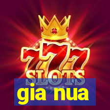 gia nua